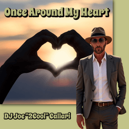 DJ Joe _2Cool_ Callari-Once Around My Heart