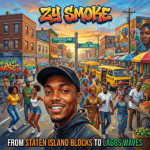 Zy Smoke-FROM STATEN ISLAND BLOCKS TO LAGOS WAVES